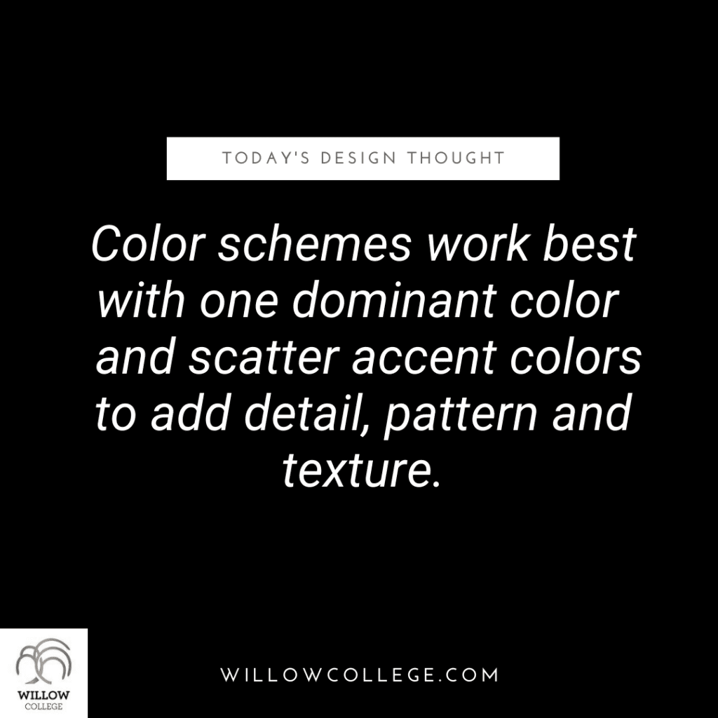 Choose one dominant color then add accent colors with pattern and texture.